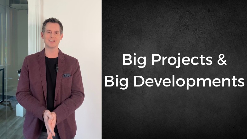 Big Projects & Big Developments